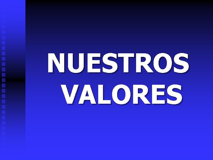 NUESTROS VALORES 