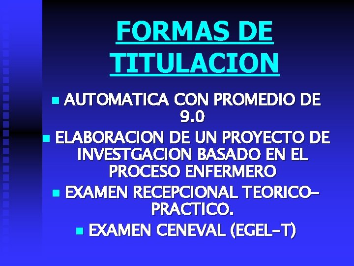 FORMAS DE TITULACION AUTOMATICA CON PROMEDIO DE 9. 0 n ELABORACION DE UN PROYECTO