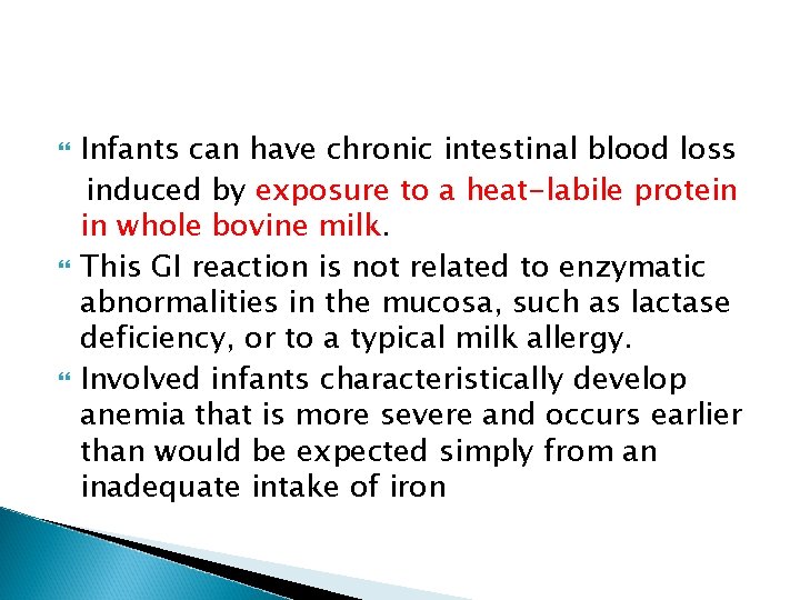  Infants can have chronic intestinal blood loss induced by exposure to a heat-labile