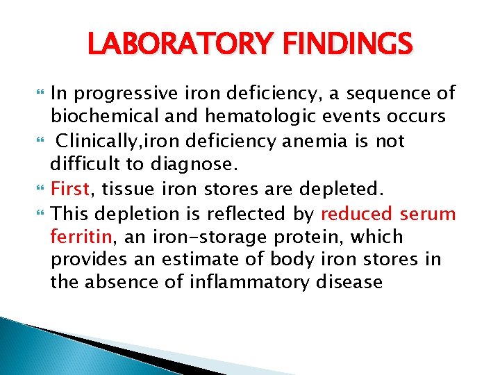 LABORATORY FINDINGS In progressive iron deficiency, a sequence of biochemical and hematologic events occurs