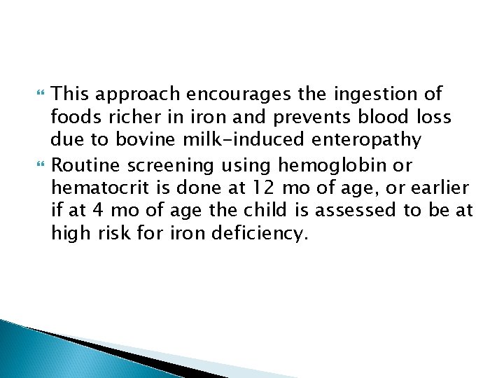  This approach encourages the ingestion of foods richer in iron and prevents blood