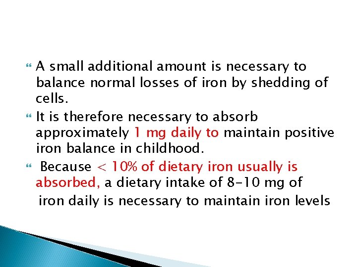  A small additional amount is necessary to balance normal losses of iron by