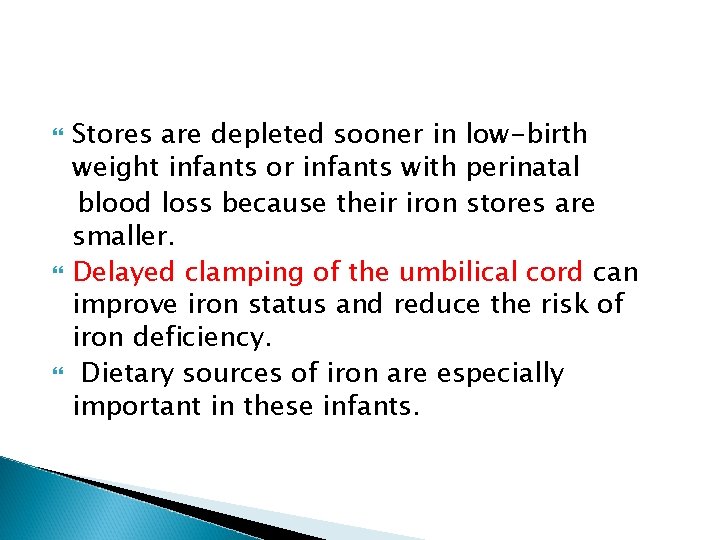  Stores are depleted sooner in low-birth weight infants or infants with perinatal blood