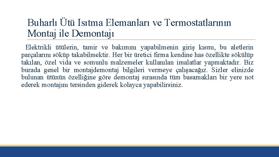 Buharlı Ütü Isıtma Elemanları ve Termostatlarının Montaj ile Demontajı Elektrikli ütülerin, tamir ve bakımını