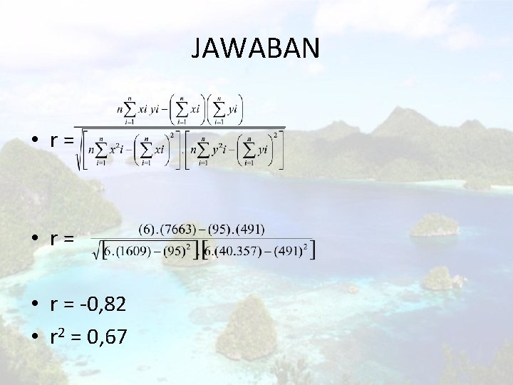 JAWABAN • r= • r = -0, 82 • r 2 = 0, 67