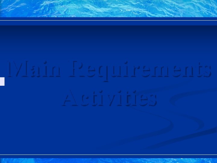 Main Requirements Activities 