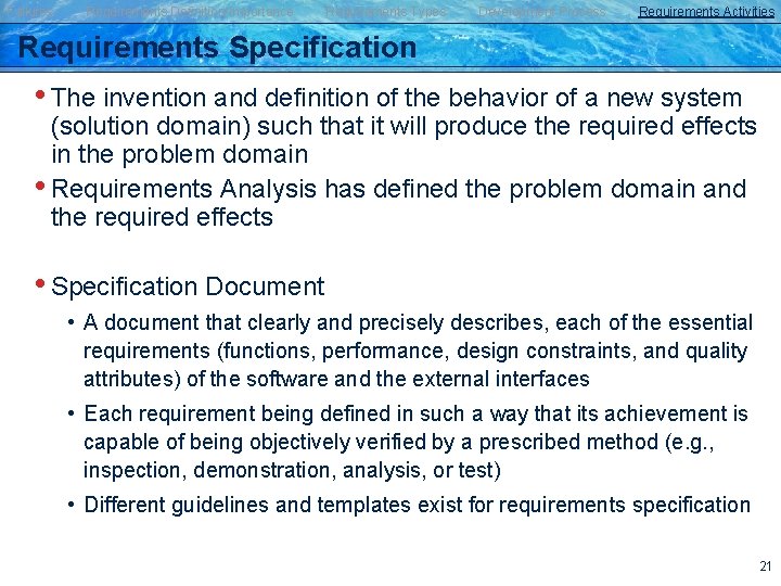 Failures Requirements Definition/Importance Requirements Types Development Process Requirements Activities Requirements Specification • The invention