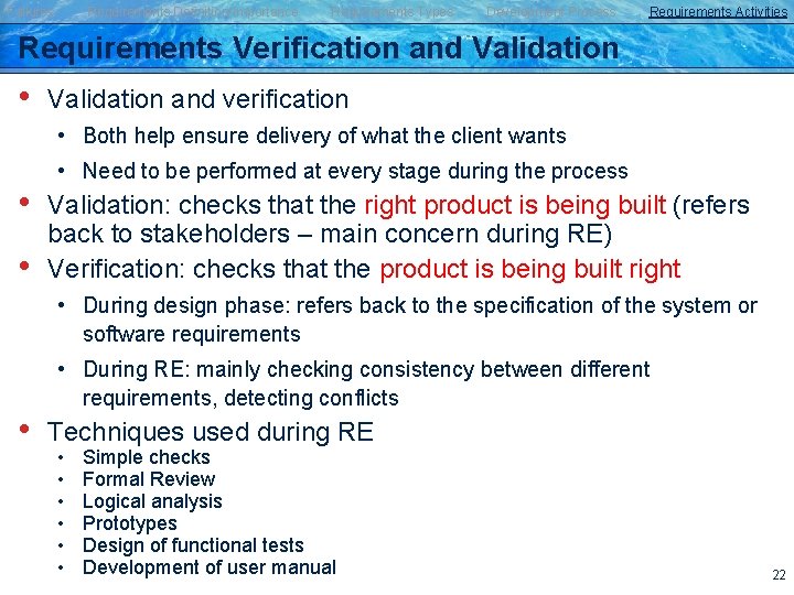 Failures Requirements Definition/Importance Requirements Types Development Process Requirements Activities Requirements Verification and Validation •