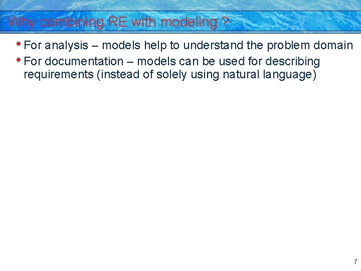 Why combining RE with modeling ? • For analysis – models help to understand