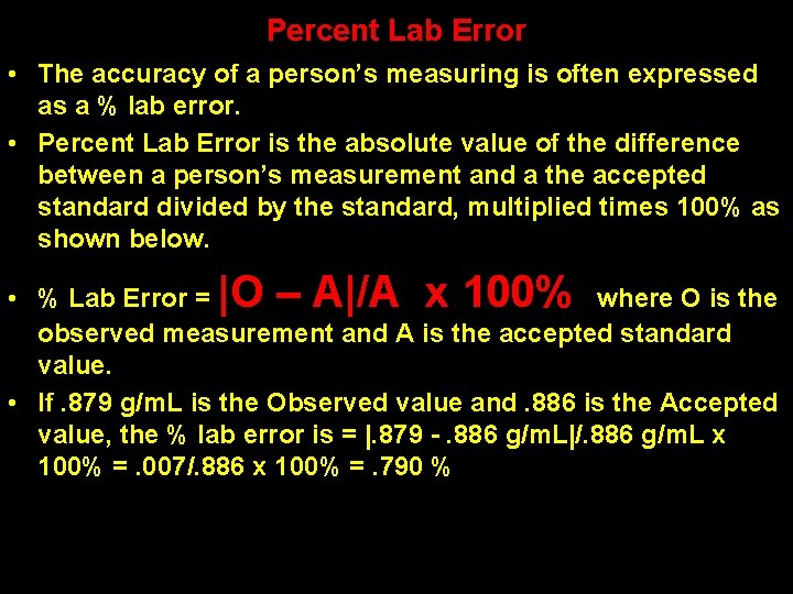Percent Lab Error • The accuracy of a person’s measuring is often expressed as