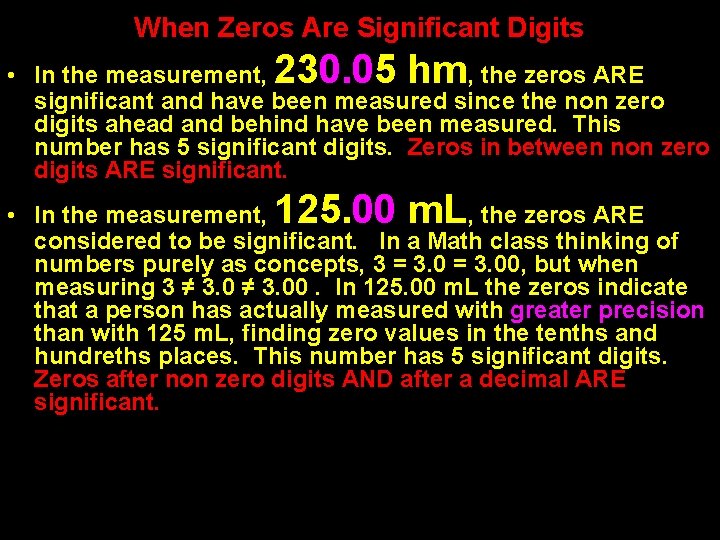 When Zeros Are Significant Digits 230. 05 hm • In the measurement, , the