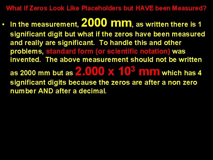 What if Zeros Look Like Placeholders but HAVE been Measured? 2000 mm • In