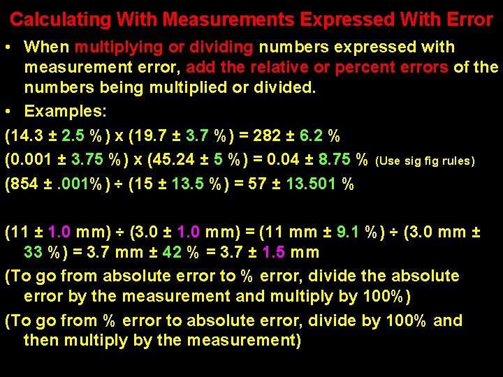 Calculating With Measurements Expressed With Error • When multiplying or dividing numbers expressed with