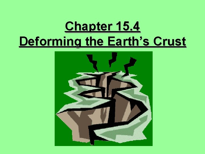 Chapter 15. 4 Deforming the Earth’s Crust 