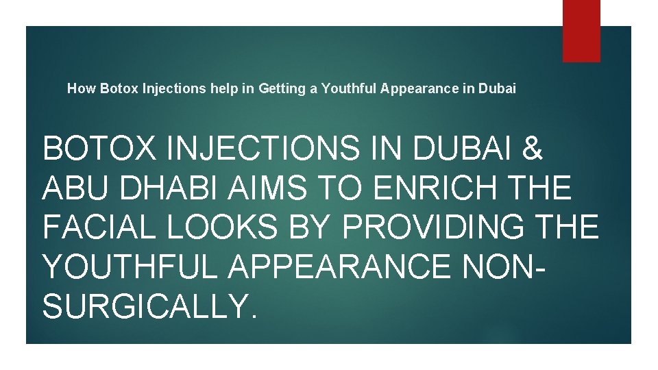 How Botox Injections help in Getting a Youthful Appearance in Dubai BOTOX INJECTIONS IN