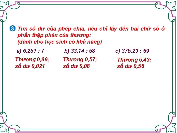 3 Tìm số dư của phép chia, nếu chỉ lấy đến hai chữ số
