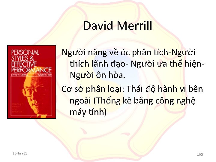 David Merrill Người nặng về óc phân tích-Người thích lãnh đạo- Người ưa thể