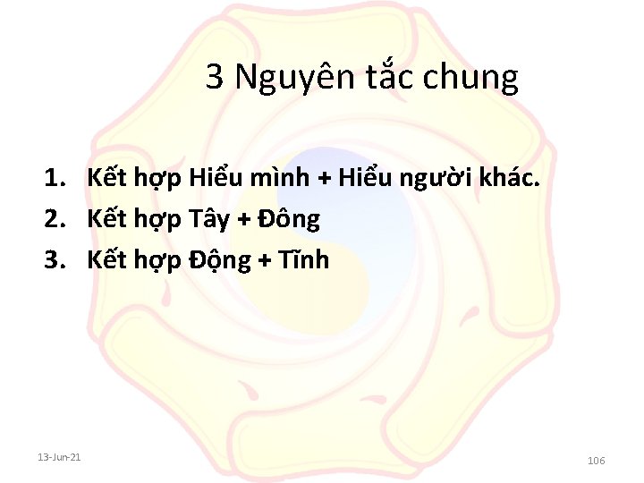 3 Nguyên tắc chung 1. Kết hợp Hiểu mình + Hiểu người khác. 2.