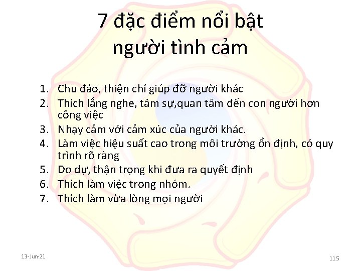 7 đặc điểm nổi bật người tình cảm 1. Chu đáo, thiện chí giúp