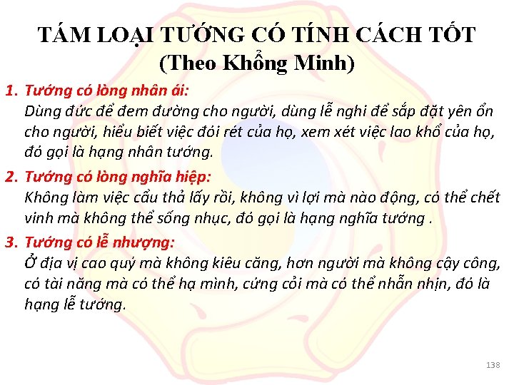 TÁM LOẠI TƯỚNG CÓ TÍNH CÁCH TỐT (Theo Khổng Minh) 1. Tướng có lòng