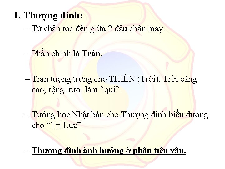 1. Thượng đình: – Từ chân tóc đến giữa 2 đầu chân mày. –