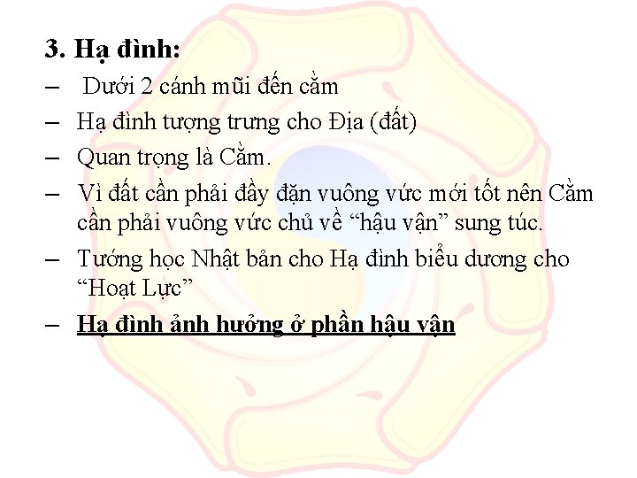 3. Hạ đình: – – Dưới 2 cánh mũi đến cằm Hạ đình tượng