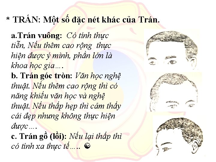 * TRÁN: Một số đặc nét khác của Trán. a. Trán vuông: Có tính