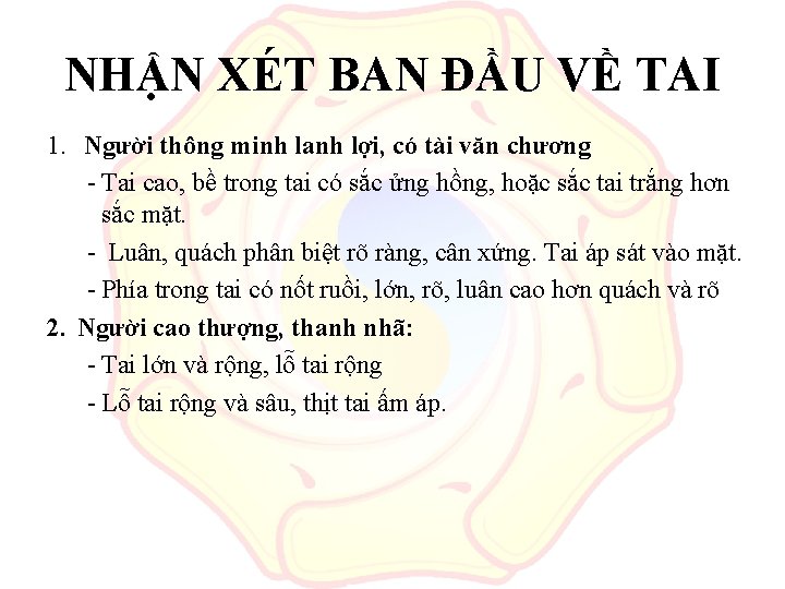 NHẬN XÉT BAN ĐẦU VỀ TAI 1. Người thông minh lanh lợi, có tài