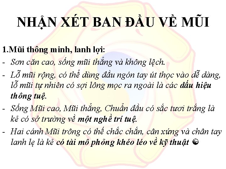 NHẬN XÉT BAN ĐẦU VỀ MŨI 1. Mũi thông minh, lanh lợi: - Sơn