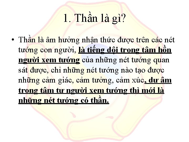 1. Thần là gì? • Thần là âm hưởng nhận thức được trên các