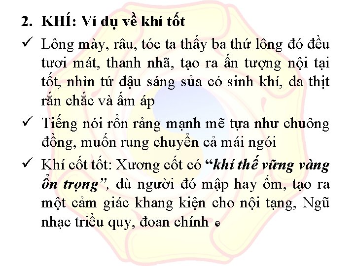 2. KHÍ: Ví dụ về khí tốt ü Lông mày, râu, tóc ta thấy