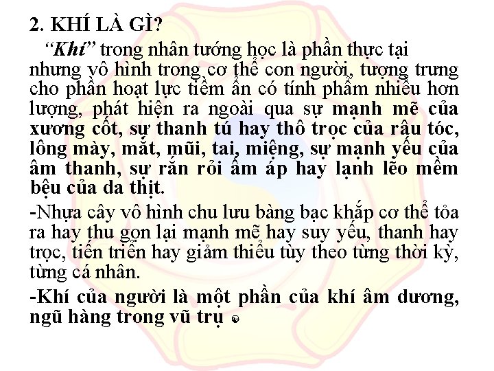 2. KHÍ LÀ GÌ? “Khí” trong nhân tướng học là phần thực tại nhưng