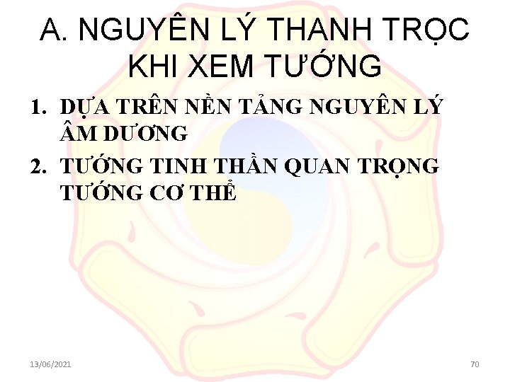 A. NGUYÊN LÝ THANH TRỌC KHI XEM TƯỚNG 1. DỰA TRÊN NỀN TẢNG NGUYÊN