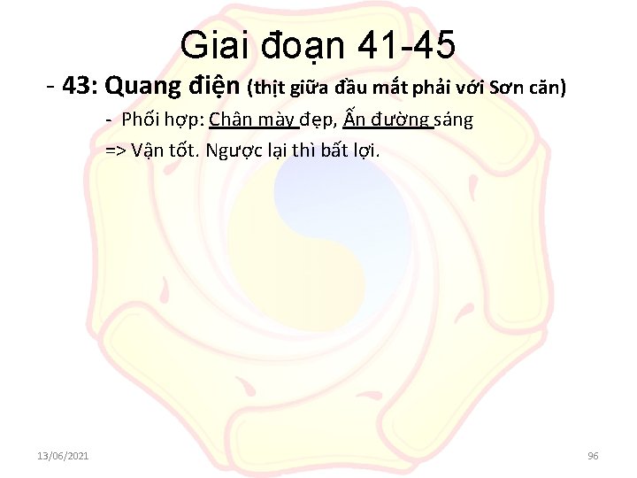 Giai đoạn 41 -45 - 43: Quang điện (thịt giữa đầu mắt phải với