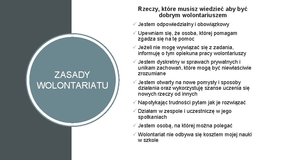 Rzeczy, które musisz wiedzieć aby być dobrym wolontariuszem ü Jestem odpowiedzialny i obowiązkowy ü