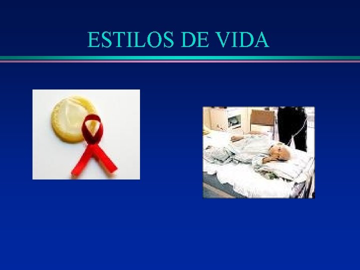 ESTILOS DE VIDA ESTILOS DE VIDA