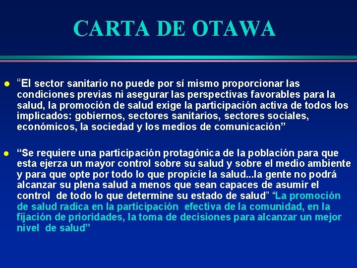 CARTA DE OTAWA l “El sector sanitario no puede por sí mismo proporcionar las CARTA DE OTAWA l “El sector sanitario no puede por sí mismo proporcionar las