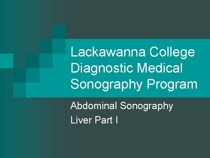 Lackawanna College Diagnostic Medical Sonography Program Abdominal