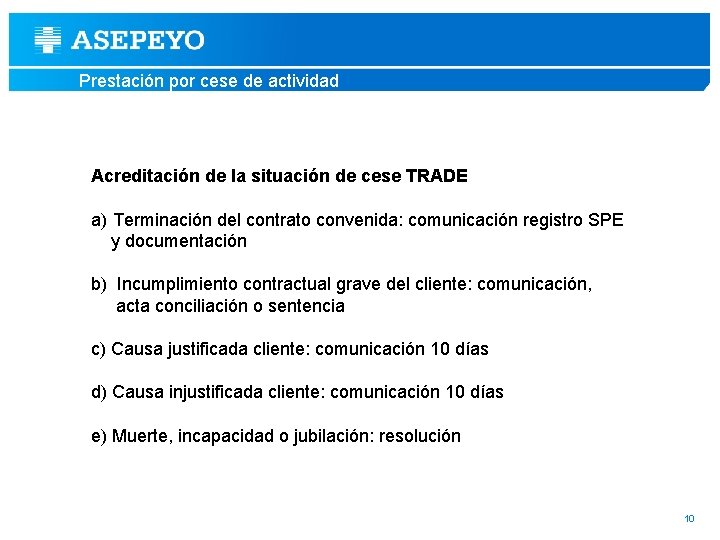 Prestación por cese de actividad Acreditación de la situación de cese TRADE a) Terminación