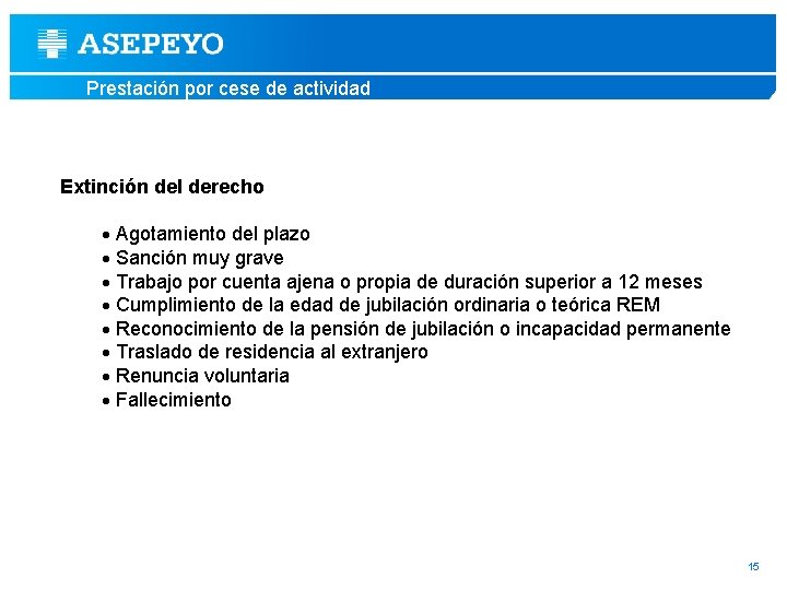 Prestación por cese de actividad Extinción del derecho · Agotamiento del plazo · Sanción