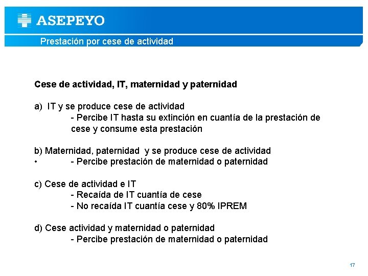 Prestación por cese de actividad Cese de actividad, IT, maternidad y paternidad a) IT