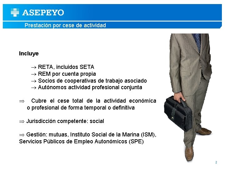 Prestación por cese de actividad Incluye ® RETA, incluidos SETA ® REM por cuenta