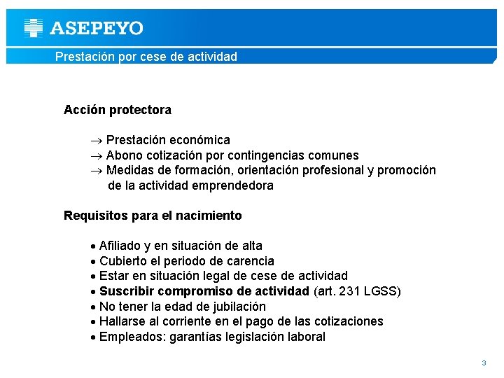 Prestación por cese de actividad Acción protectora ® Prestación económica ® Abono cotización por