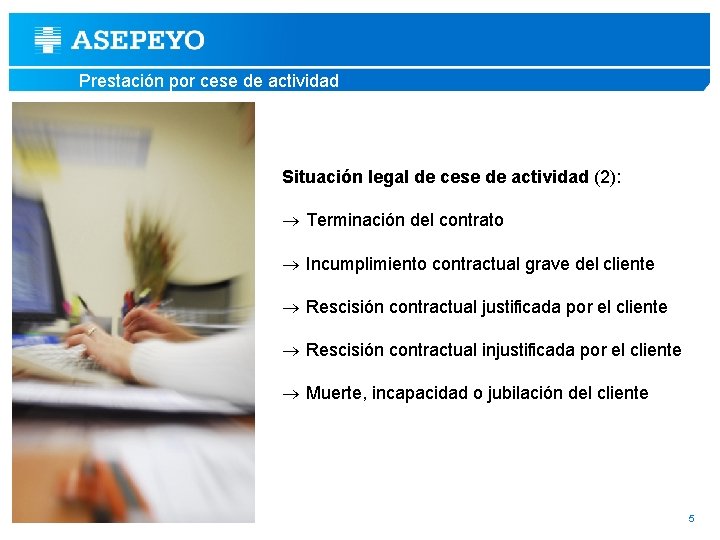 Prestación por cese de actividad Situación legal de cese de actividad (2): ® Terminación