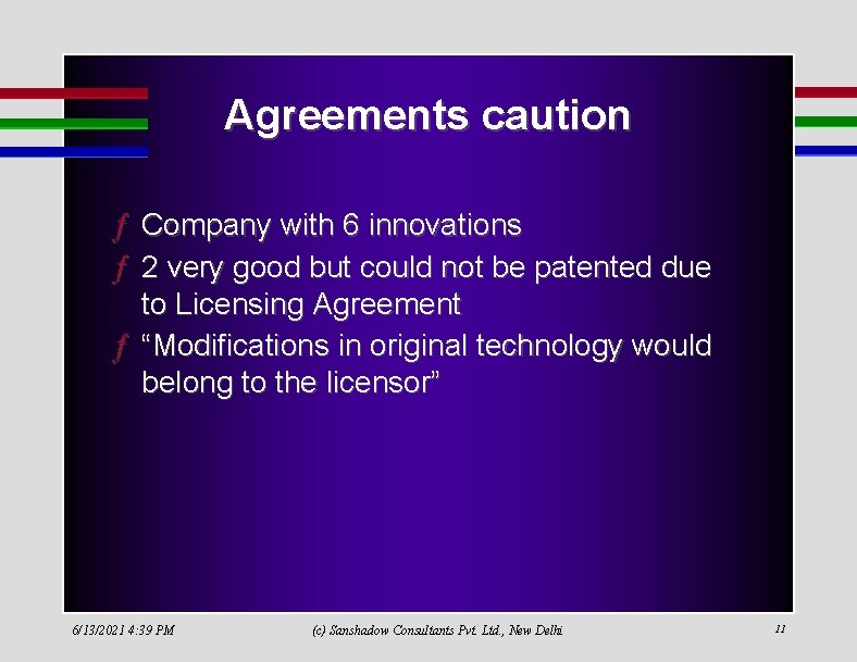 Agreements caution ƒ Company with 6 innovations ƒ 2 very good but could not