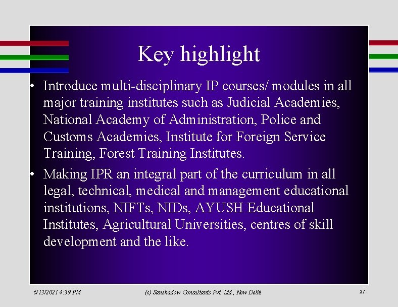 Key highlight • Introduce multi-disciplinary IP courses/ modules in all major training institutes such