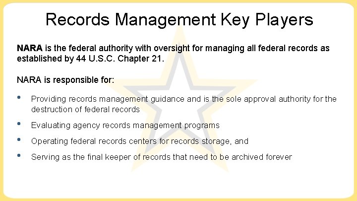 Records Management Key Players NARA is the federal authority with oversight for managing all Records Management Key Players NARA is the federal authority with oversight for managing all