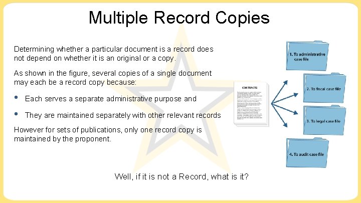 Multiple Record Copies Determining whether a particular document is a record does not depend Multiple Record Copies Determining whether a particular document is a record does not depend