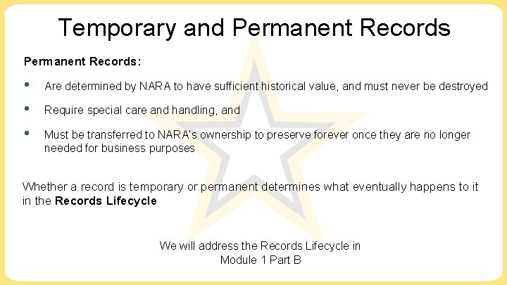 Temporary and Permanent Records: • • • Are determined by NARA to have sufficient Temporary and Permanent Records: • • • Are determined by NARA to have sufficient