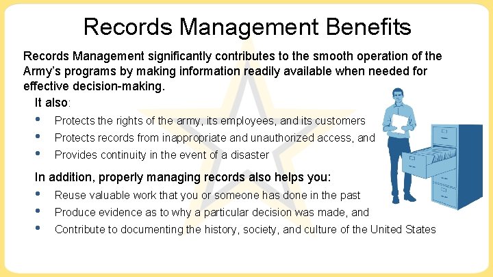 Records Management Benefits Records Management significantly contributes to the smooth operation of the Army’s Records Management Benefits Records Management significantly contributes to the smooth operation of the Army’s